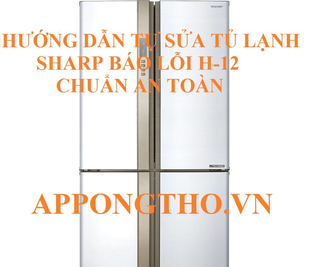 Định nghĩa mã lỗi H12 trên tủ lạnh Sharp