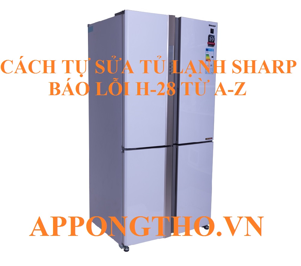 Nên gọi thợ hay tự sửa lỗi H-28 tủ lạnh Sharp