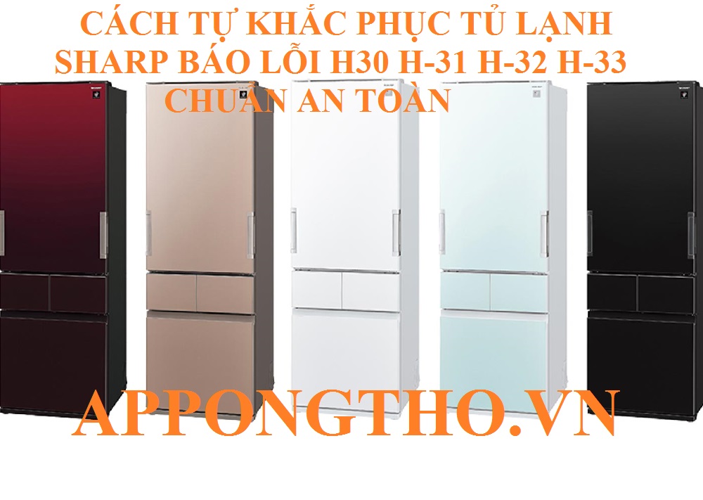 Cách phòng tránh lỗi H-30, H-31, H-32, H-33 tủ lạnh Sharp