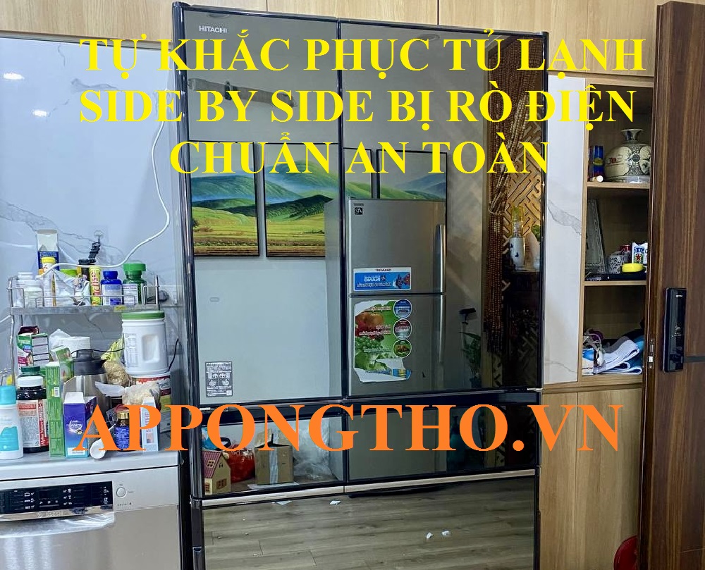 Quy trình sửa lỗi điện giật trên tủ lạnh Side by Side Chuẩn an toàn