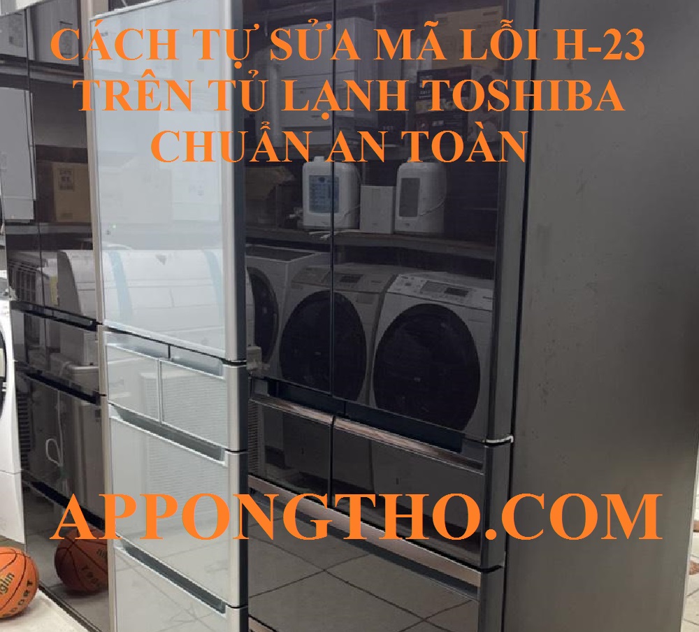 Nguyên nhân tủ lạnh Toshiba lỗi H-23