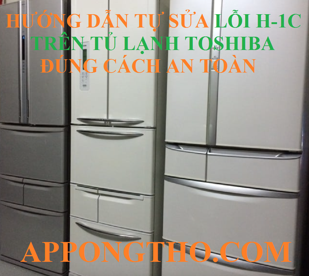 Dịch vụ sửa lỗi H-1C tủ lạnh Toshiba