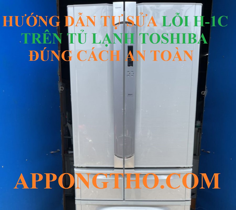 Cách phòng tránh lỗi H-1C tủ lạnh Toshiba