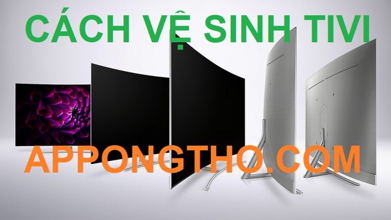 Quy trình 11 bước vệ sinh tivi chuẩn an toàn tự làm hiệu quả