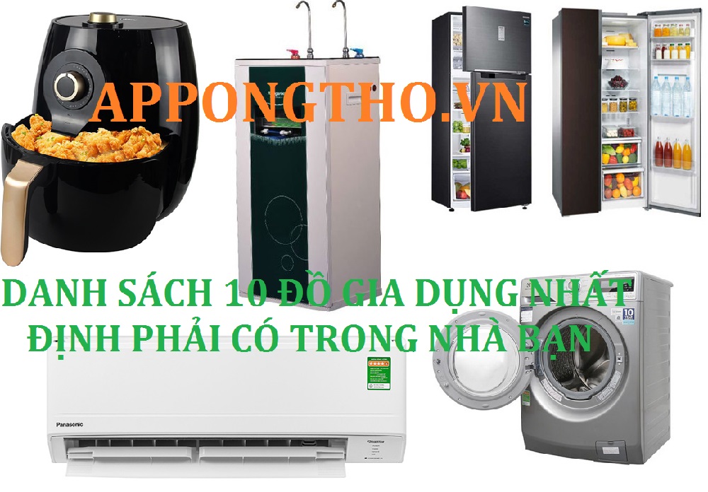 Tốp 10 đồ gia dụng không thể thiếu trong nhà bạn