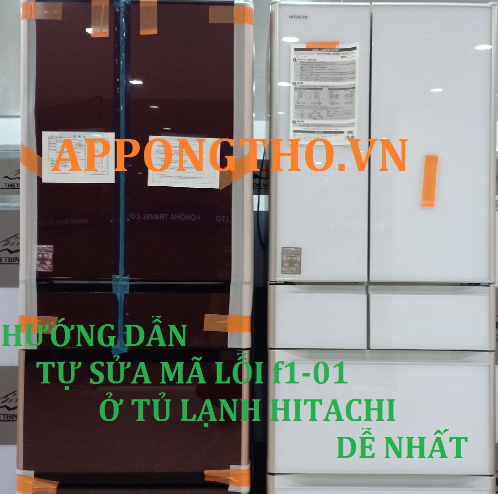 Nguyên Nhân Tủ lạnh hitachi báo lỗi F1-01 Cách Khắc phục