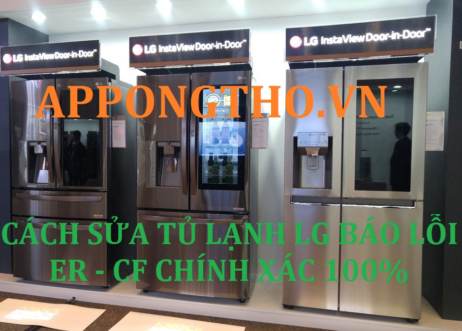 Cảnh báo tủ lạnh LG báo lỗi ER - CF mẹo sử lý chính xác